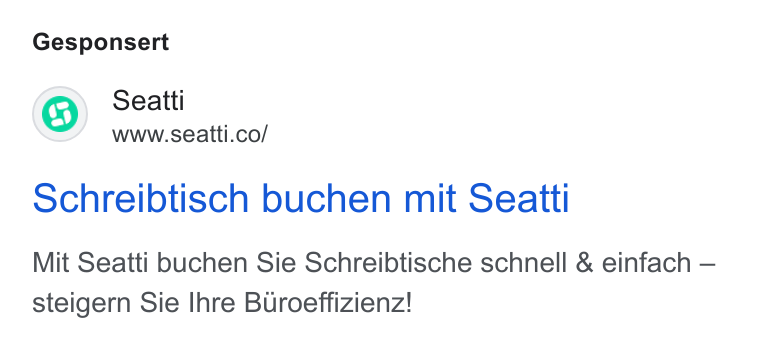 Seatti ad on Google Ads: Gesponsert Schreibtisch buchen mit Seatti Mit Seatti buchen Sie Schreibtische schnell & einfach — steigern Sie Ihre Buroeffizienz!