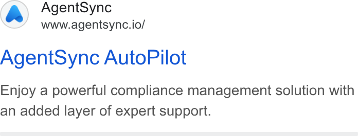 AgentSync ad on Google Ads: Agent Sync www.agentsync.io/ Agent Sync Auto Pilot Enjoy a powerful compliance management solution with an added layer of expert support.