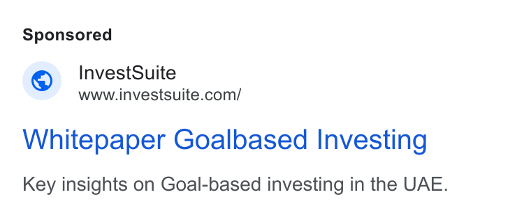 InvestSuite ad on Google Ads: Whitepaper Goalbased Investing Key insights on Goal-based investing in the UAE.