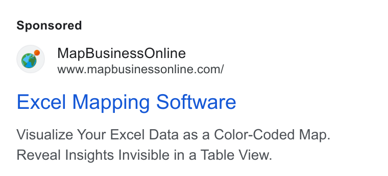 MapBusinessOnline ad on Google Ads: Excel Mapping Software Visualize Your Excel Data as a Color-Coded Map. Reveal Insights Invisible in a Table View.