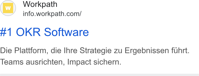 Workpath ad on Google Ads: #1 OKR Software Die Plattform, die Ihre Strategie zu Ergebnissen fuhrt. Teams ausrichten, Impact sichern.