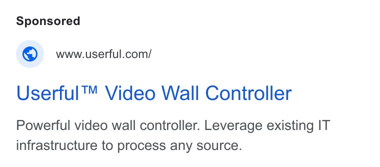 Userful ad on Google Ads: Userful™ Video Wall Controller Powerful video wall controller. Leverage existing IT infrastructure to process any source.