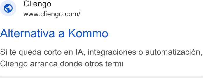 Cliengo ad on Google Ads: Cliengo Alternativa a Kommo Si te queda corto en IA, integraciones 0 automatizacion, Cliengo arranca donde otros termi