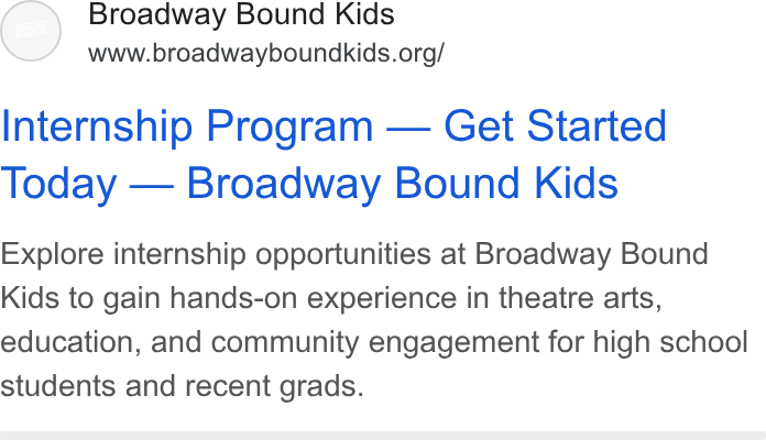 Give Lively ad on Google Ads: Internship Program — Get Started Today — Broadway Bound Kids Explore internship opportunities at Broadway Bound Kids to gain hands-on experience in theatre arts, education, and community engagement for high school students and recent grads.