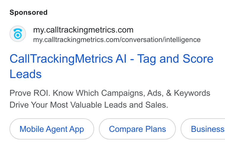 CallTrackingMetrics ad on Google Ads: my.calltrackingmetrics.com/conversation/intelligence Call Tracking Metrics Al - Tag and Score Leads Prove ROI. Know Which Campaigns, Ads, & Keywords Drive Your Most Valuable Leads and Sales. Mobile Agent App Compare Plans }( Business
