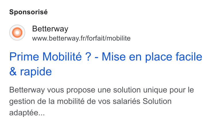 Betterway ad on Google Ads: Sponsorisé Prime Mobilité ? - Mise en place facile & rapide Betterway vous propose une solution unique pour le gestion de la mobilité de vos salariés Solution adapteée...