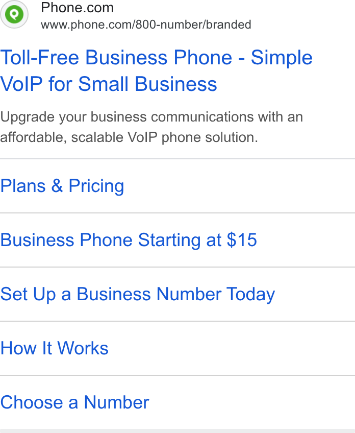 Phone.com ad on Google Ads: www.phone.com/800-number/branded Toll-Free Business Phone - Simple Vo IP for Small Business Upgrade your business communications with an affordable, scalable Vo IP phone solution. Plans & Pricing Business Phone Starting at $15 Set Up a Business Number Today How It Works Choose a Number