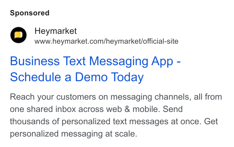 Heymarket ad on Google Ads: Business Text Messaging App - Schedule a Demo Today Reach your customers on messaging channels, all from one shared inbox across web & mobile. Send thousands of personalized text messages at once. Get personalized messaging at scale.