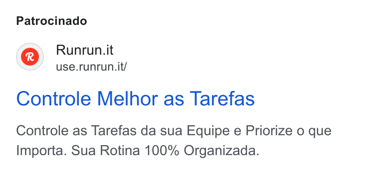Runrun.it ad on Google Ads: use.runrun.it/ Controle Melhor as Tarefas Controle as Tarefas da sua Equipe e Priorize 0 que Importa. Sua Rotina 100% Organizada.