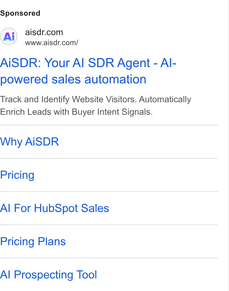 AiSDR ad on Google Ads: www.aisdr.com/ Ai SDR: Your Al SDR Agent - Al- powered sales automation Track and Identify Website Visitors. Automatically Enrich Leads with Buyer Intent Signals. Why Ai SDR Pricing Al For Hub Spot Sales Pricing Plans Al Prospecting Tool