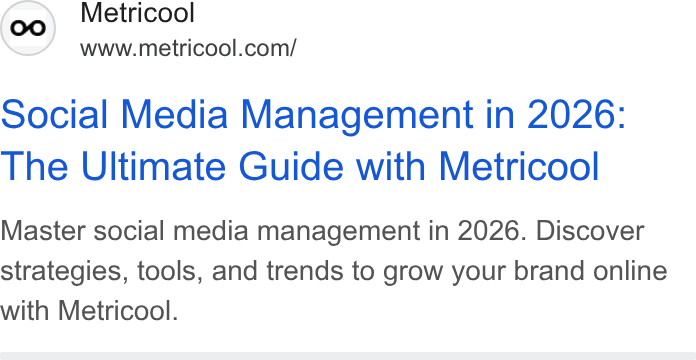 Metricool ad on Google Ads: Social Media Management in 2026: The Ultimate Guide with Metricool Master social media management in 2026. Discover strategies, tools, and trends to grow your brand online with Metricool.
