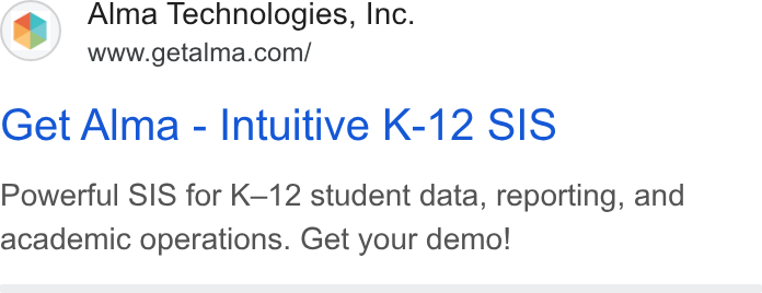 Alma ad on Google Ads: Get Alma - Intuitive K-12 SIS Powerful SIS for K-12 student data, reporting, and academic operations. Get your demo!