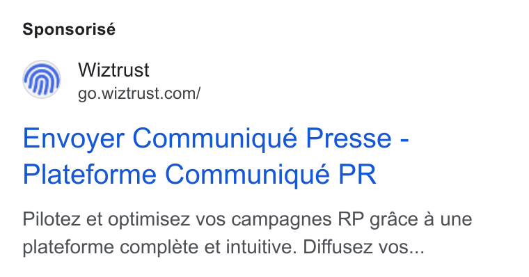Wiztrust ad on Google Ads: Envoyer Communiqué Presse - Plateforme Communique PR Pilotez et optimisez vos campagnes RP grace a une plateforme complete et intuitive. Diffusez vos...