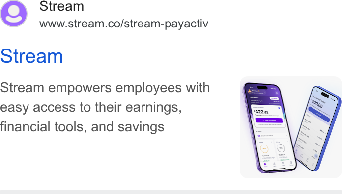 Stream ad on Google Ads: Stream Stream empowers employees with easy access to their earnings, financial tools, and savings