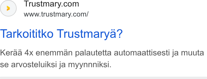 Trustmary ad on Google Ads: www.trustmary.com/ Tarkoititko Trustmarya? Keraa 4x enemman palautetta automaattisesti ja muuta se arvosteluiksi ja myynnniksi.