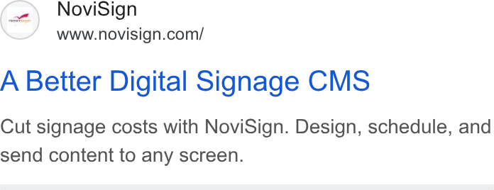 NoviSign ad on Google Ads: A Better Digital Signage CMS Cut signage costs with Novi Sign. Design, schedule, and send content to any screen.
