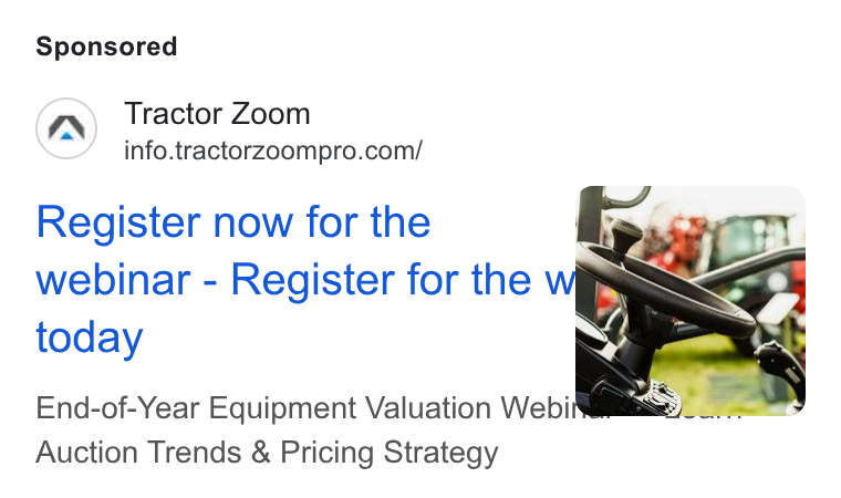 Tractor Zoom ad on Google Ads: Register now for the webinar - Register for the today End-of-Year Equipment Valuation Webi “ Auction Trends & Pricing Strategy
