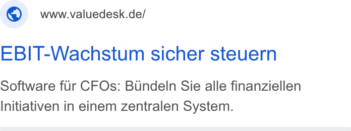 Valuedesk ad on Google Ads: EBIT-Wachstum sicher steuern Software fur CFOs: Bundeln Sie alle finanziellen Initiativen in einem zentralen System.