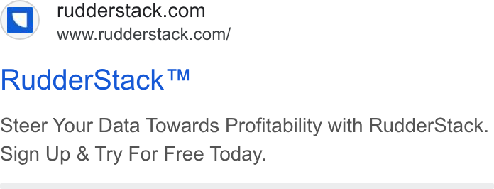 RudderStack ad on Google Ads: N www.rudderstack.com/ Rudder Stack™ Steer Your Data Towards Profitability with Rudder Stack. Sign Up & Try For Free Today.