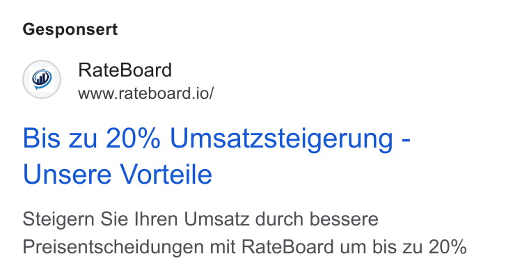 RateBoard ad on Google Ads: Gesponsert Rate Board www.rateboard.io/ Bis zu 20% Umsatzsteigerung - Unsere Vorteile Steigern Sie Ihren Umsatz durch bessere Preisentscheidungen mit Rate Board um bis zu 20%