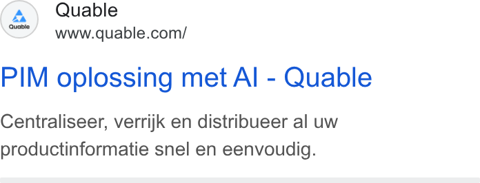 QUABLE ad on Google Ads: PIM oplossing met Al - Quable Centraliseer, verrijk en distribueer al uw productinformatie snel en eenvoudig.