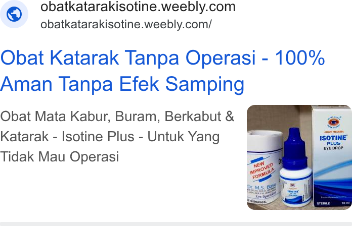 Weebly ad on Google Ads: obatkatarakisotine.weebly.com/ Obat Katarak Tanpa Operasi - 100% Aman Tanpa Efek Samping Obat Mata Kabur, Buram, Berkabut & Katarak - Isotine Plus - Untuk Yang Tidak Mau Operasi