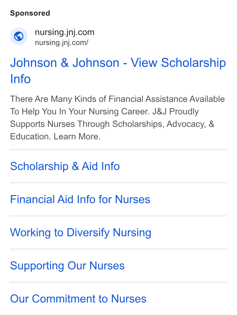 Johnson & Johnson ad on Google Ads: nursing.jnj.com/ Johnson & Johnson - View Scholarship Info There Are Many Kinds of Financial Assistance Available To Help You In Your Nursing Career. J& J Proudly Supports Nurses Through Scholarships, Advocacy, & Education. Learn More. Scholarship & Aid Info Financial Aid Info for Nurses Working to Diversify Nursing Supporting Our Nurses Our Commitment to Nurses