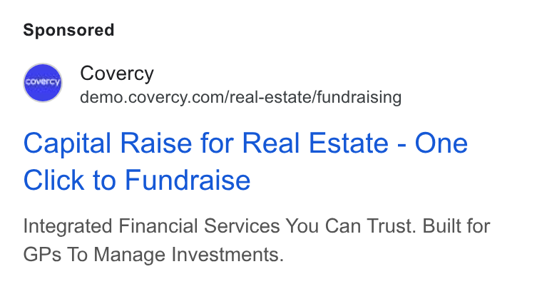 Covercy ad on Google Ads: Capital Raise for Real Estate - One Click to Fundraise Integrated Financial Services You Can Trust. Built for GPs To Manage Investments.