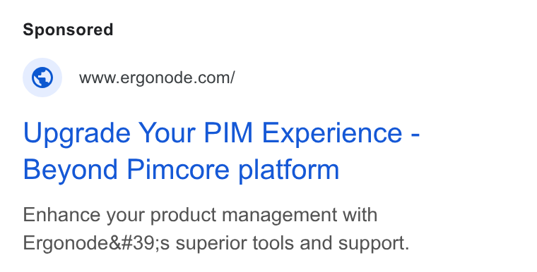 Ergonode PIM ad on Google Ads: Upgrade Your PIM Experience - Beyond Pimcore platform Enhance your product management with Ergonode's superior tools and support.