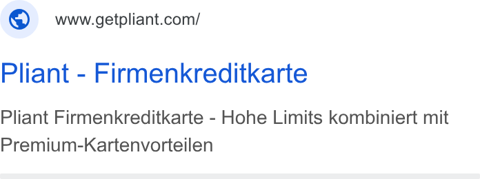 Pliant ad on Google Ads: Pliant - Firmenkreditkarte Pliant Firmenkreditkarte - Hohe Limits kombiniert mit Premium-Kartenvorteilen