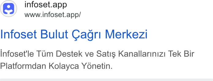 Infoset ad on Google Ads: @ infoset.app www.infoset.app/ Infoset Bulut Cagri Merkezi Infoset'le Tim Destek ve Satis Kanallarinizi Tek Bir Platformdan Kolayca Yonetin.