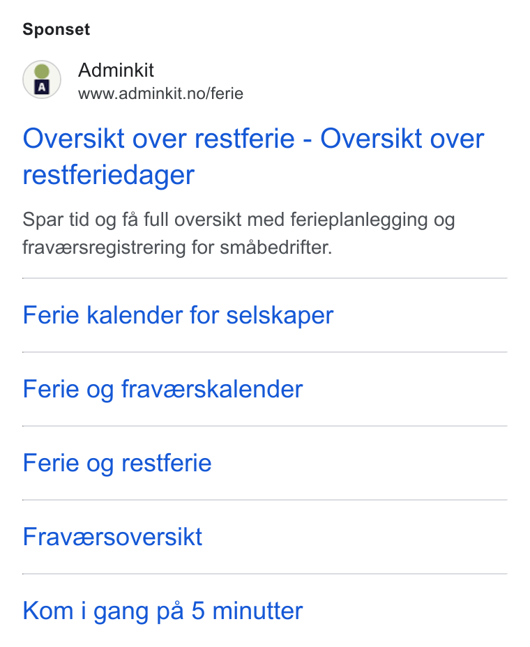 Adminkit ad on Google Ads: Sponset Oversikt over restferie - Oversikt over restferiedager Spar tid og fa full oversikt med ferieplaniegging og fraveersregistrering for smabedrifter. Ferie kalender for selskaper Ferie og fraveerskalender Ferie og restferie Fraveersoversikt Kom i gang pa 5 minutter