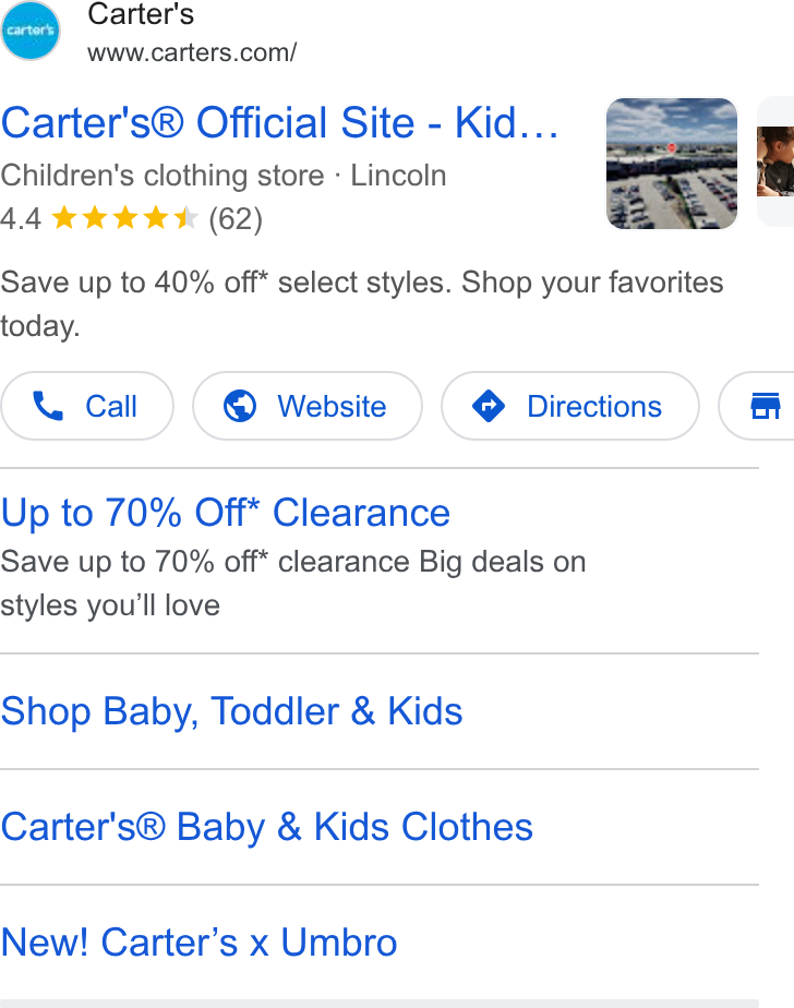 Carter's ad on Google Ads: Carter's® Official Site - Kid... Children's clothing store - Lincoin AA kk kk & (62) Save up to 40% off* select styles. Shop your favorites today. Call © Website ( Up to 70% Off* Clearance Save up to 70% off* clearance Big deals on styles you'll love Shop Baby, Toddler & Kids Carter's® Baby & Kids Clothes New! Carter’s x Umbro