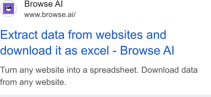 Browse AI ad on Google Ads: (cs Browse Al www.browse.ai/ Extract data from websites and download it as excel - Browse Al Turn any website into a spreadsheet. Download data from any website.