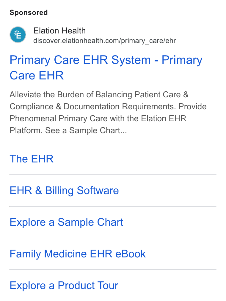 Elation Health ad on Google Ads: Primary Care EHR System - Primary Care EHR Alleviate the Burden of Balancing Patient Care & Compliance & Documentation Requirements. Provide Phenomenal Primary Care with the Elation EHR Platform. See a Sample Chart... The EHR EHR & Billing Software Explore a Sample Chart Family Medicine EHR e Book Explore a Product Tour
