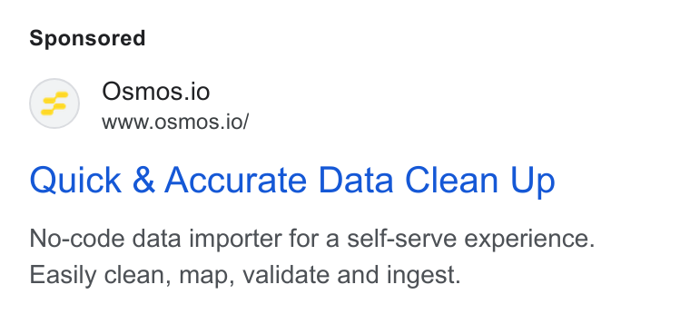 Osmos ad on Google Ads: Osmos.io www.osmos.io/ Quick & Accurate Data Clean Up No-code data importer for a self-serve experience. Easily clean, map, validate and ingest.