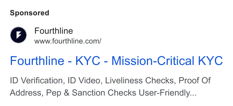 Fourthline ad on Google Ads: Fourthline - KYC - Mission-Critical KYC ID Verification, ID Video, Liveliness Checks, Proof Of Address, Pep & Sanction Checks User-Friendly...