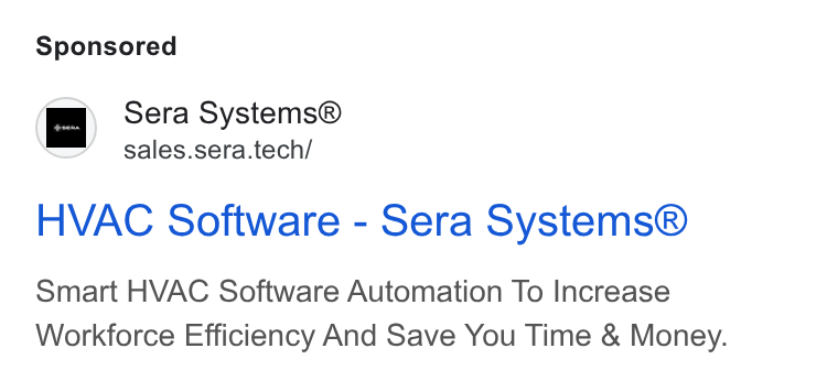 Sera Systems ad on Google Ads: Sera Systems® sales.sera.tech/ HVAC Software - Sera Systems® Smart HVAC Software Automation To Increase Workforce Efficiency And Save You Time & Money.