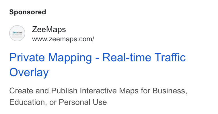 ZeeMaps ad on Google Ads: Private Mapping - Real-time Traffic Overlay Create and Publish Interactive Maps for Business, Education, or Personal Use