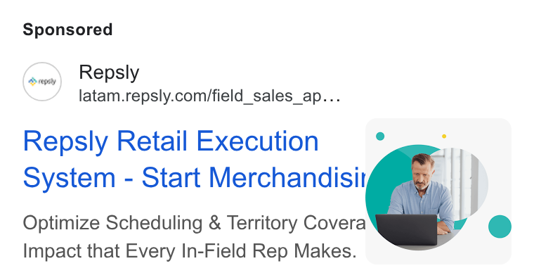 Repsly ad on Google Ads: Repsly Retail Execution ° System - Start Merchandisi Optimize Scheduling & Territory Covera Impact that Every In-Field Rep Makes. —