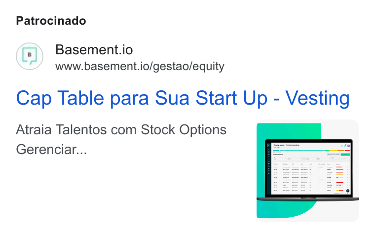 Basement ad on Google Ads: Patrocinado Basement.io www.basement.io/gestao/equity Cap Table para Sua Start Up - Vesting Atraia Talentos com Stock Options Gerenciar...