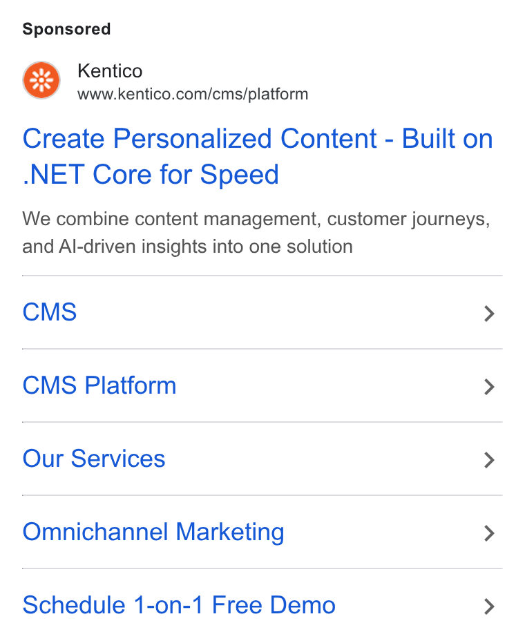 Kentico ad on Google Ads: Create Personalized Content - Built on . NET Core for Speed We combine content management, customer journeys, and Al-driven insights into one solution CMS > CMS Platform > Our Services > Omnichannel Marketing > Schedule 1-on-1 Free Demo >