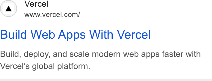 Vercel ad on Google Ads: Build Web Apps With Vercel Build, deploy, and scale modern web apps faster with Vercel’s global platform.