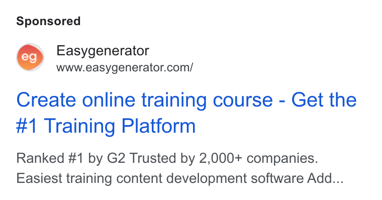Easygenerator ad on Google Ads: Create online training course - Get the #1 Training Platform Ranked #1 by G2 Trusted by 2,000+ companies. Easiest training content development software Add...