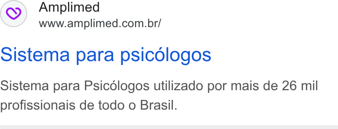 Amplimed ad on Google Ads: sistema para psicologos Sistema para Psicodlogos utilizado por mais de 26 mil profissionais de todo o Brasil.