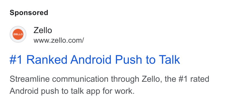 Zello ad on Google Ads: #1 Ranked Android Push to Talk Streamline communication through Zello, the #1 rated Android push to talk app for work.