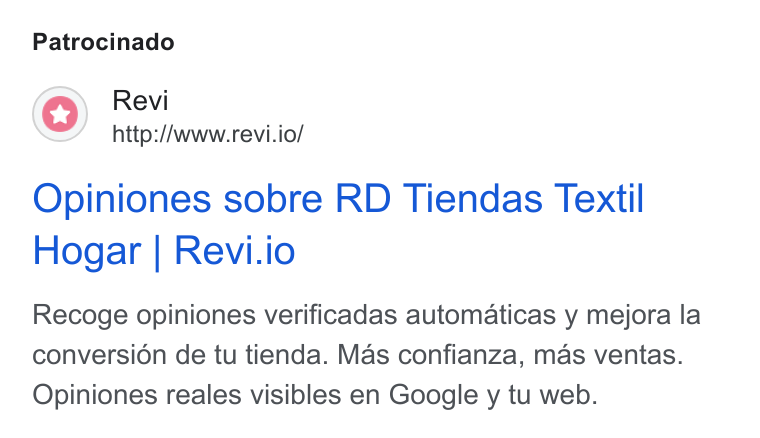 Revi ad on Google Ads: Patrocinado Revi http://www.revi.io/ Opiniones sobre RD Tiendas Textil Hogar | Revi.io Recoge opiniones verificadas automaticas y mejora la conversion de tu tienda. Mas confianza, mas ventas. Opiniones reales visibles en Google y tu web.