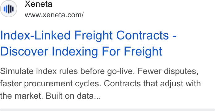 Xeneta ad on Google Ads: Index-Linked Freight Contracts - Discover Indexing For Freight Simulate index rules before go-live. Fewer disputes, faster procurement cycles. Contracts that adjust with the market. Built on data...