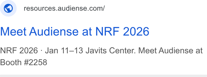 Audiense ad on Google Ads: Meet Audiense at NRF 2026 NRF 2026 : Jan 11-13 Javits Center. Meet Audiense at Booth #2258