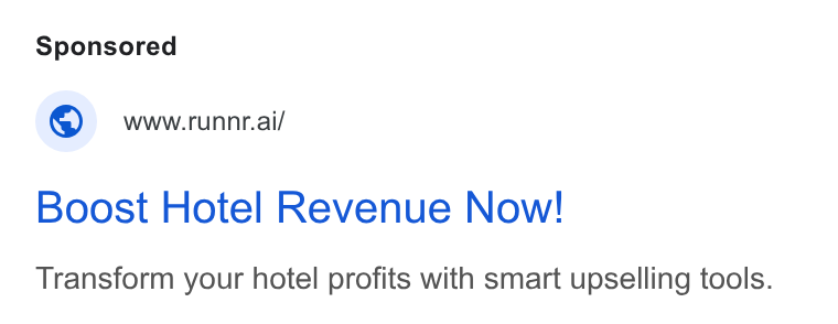 Runnr.ai ad on Google Ads: www.runnr.ai/ Boost Hotel Revenue Now! Transform your hotel profits with smart upselling tools.